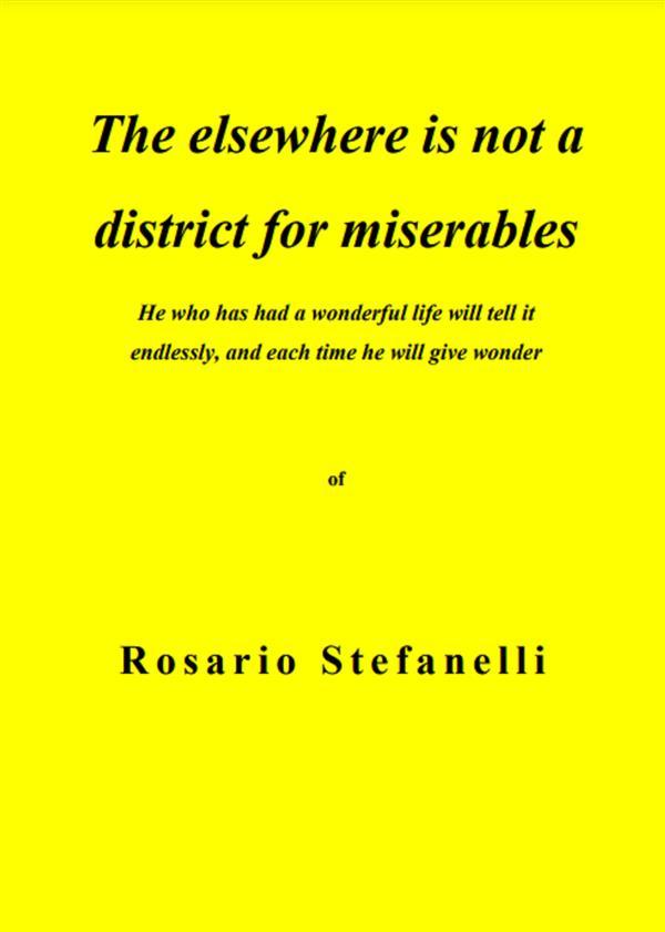 The elsewhere is not a district for miserables