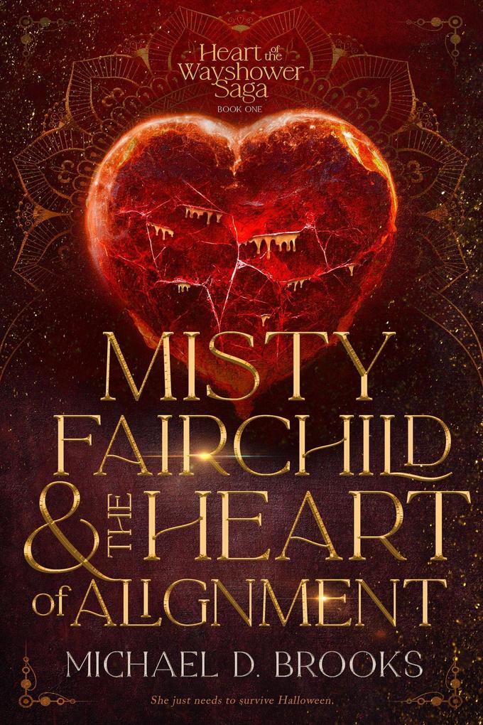 Misty Fairchild and the Heart of Alignment (The Heart of the Wayshower Saga #1)