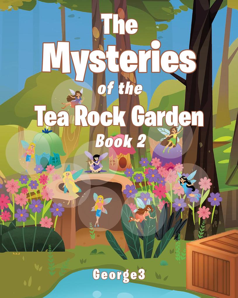 The Mysteries of the Tea Rock Garden Book Two