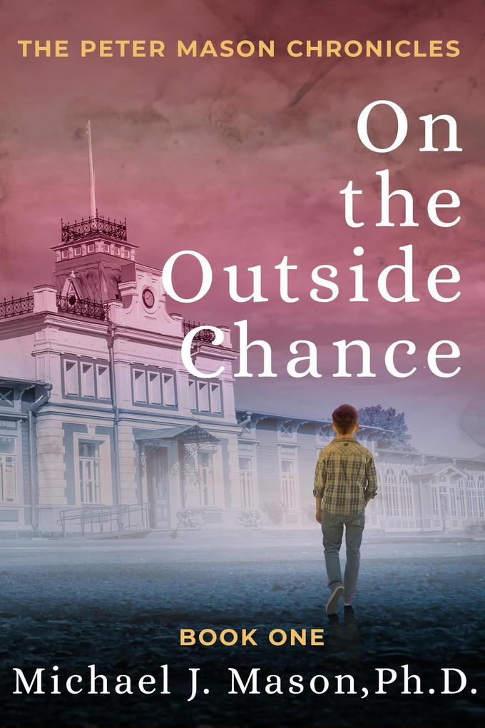 On the Outside Chance (Peter Mason Chronicles #1)
