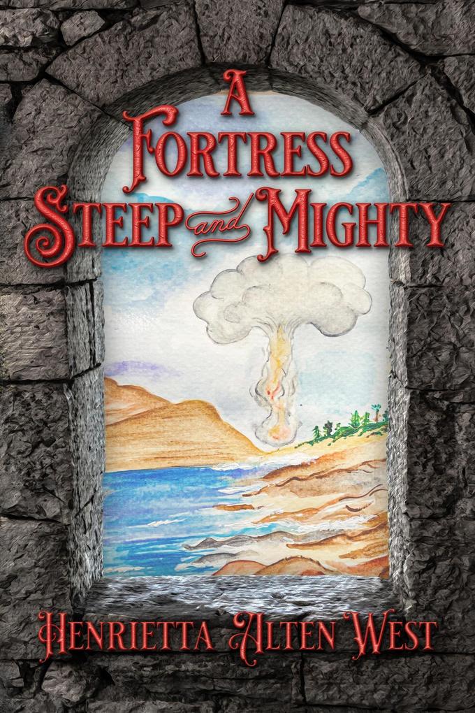 A Fortress Steep and Mighty (The Reunion Chronicles Mysteries #4)
