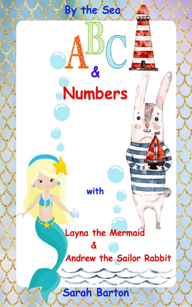 By the Sea ABC & Numbers with Layna the Mermaid & Andrew the Sailor Rabbit