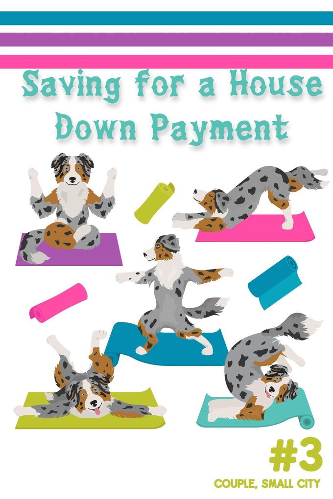 Saving for a House Down Payment #3: Couple Small City (Financial Freedom #42)