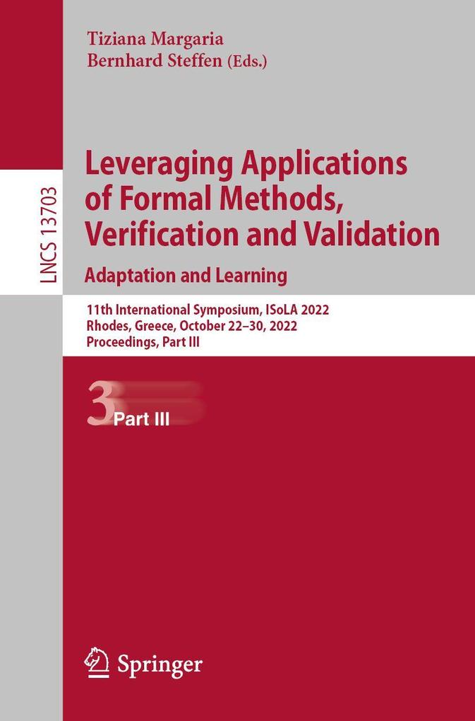 Leveraging Applications of Formal Methods Verification and Validation. Adaptation and Learning