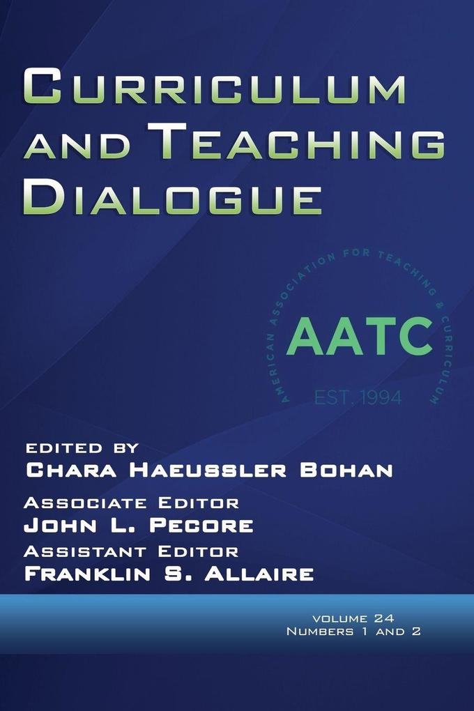 Curriculum and Teaching Dialogue Volume 24 Numbers 1 & 2 2022