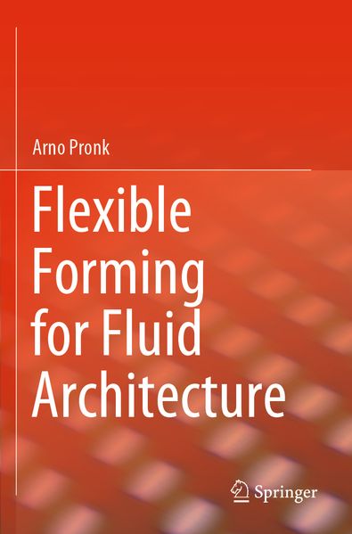 Flexible Forming for Fluid Architecture