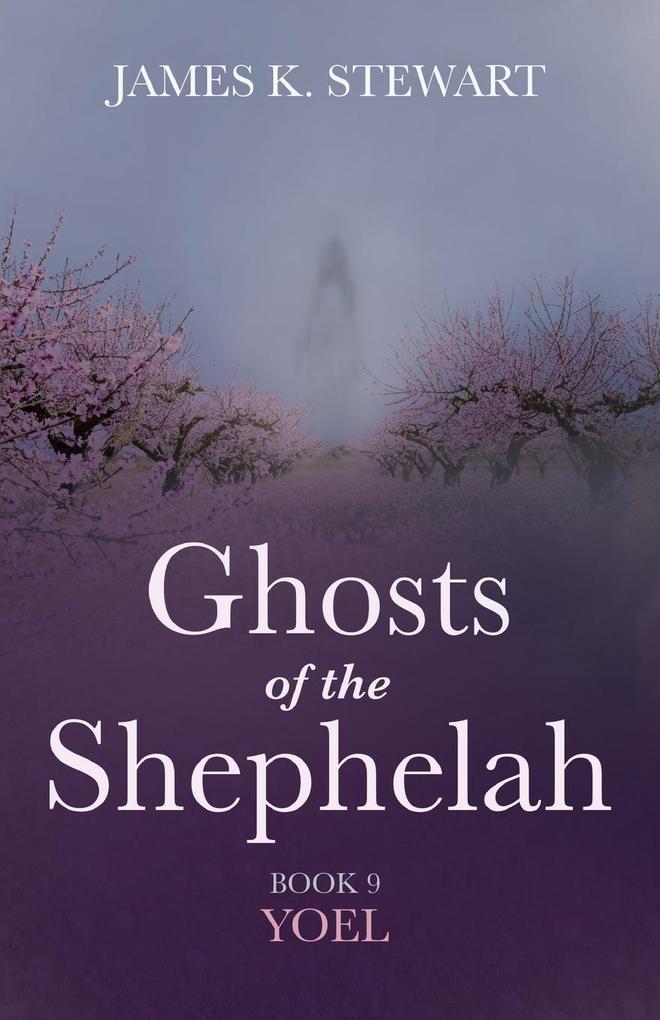Ghosts of the Shephelah Book 9