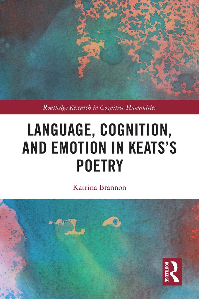 Language Cognition and Emotion in Keats‘s Poetry