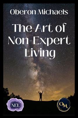 The Art of Non-Expert Living