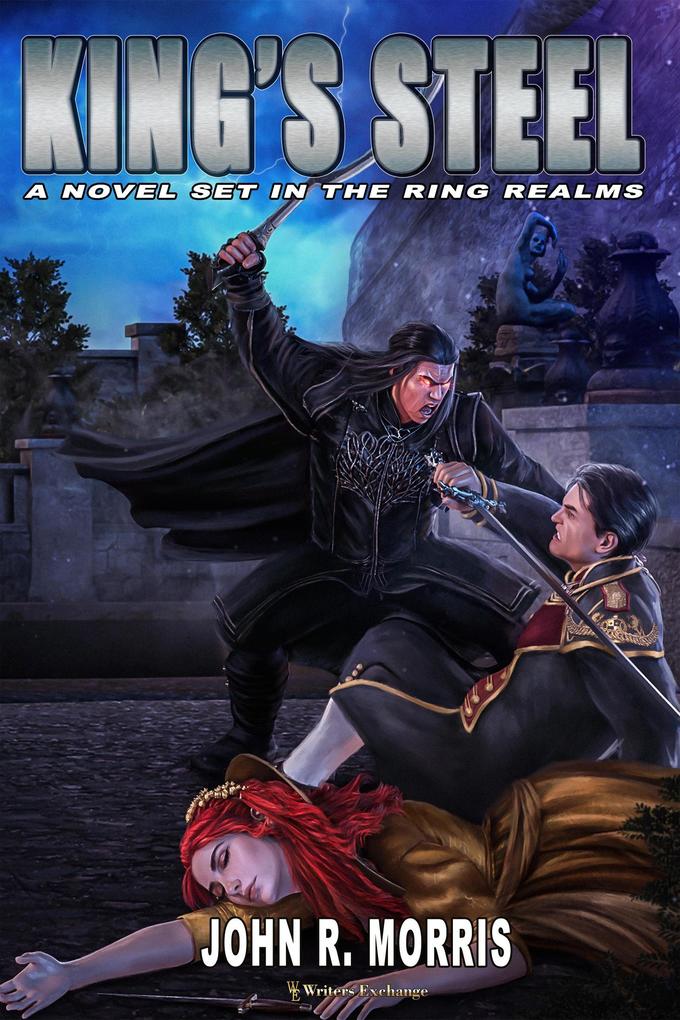 King‘s Steel A Novel Set in the Ring Realms