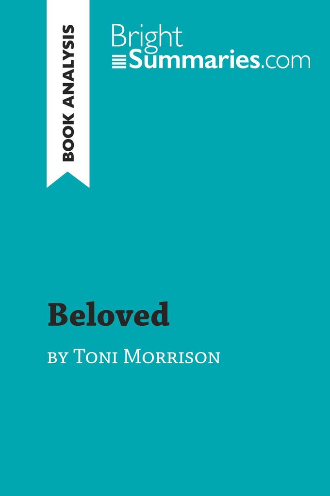 Beloved by Toni Morrison (Book Analysis) - Bright Summaries