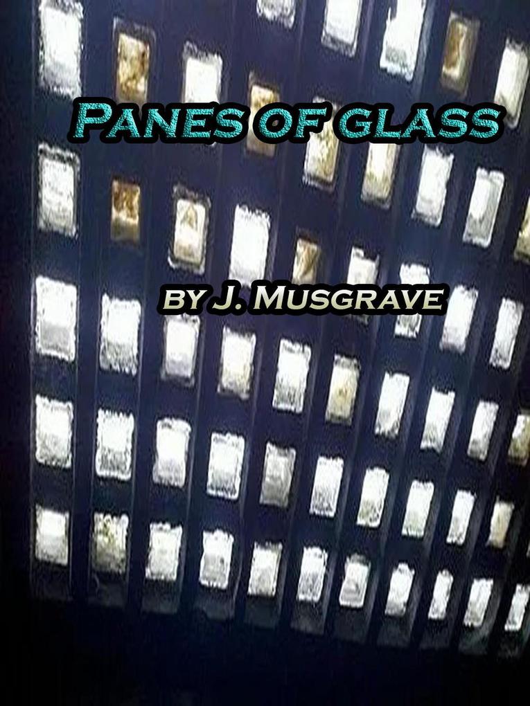 Panes of Glass