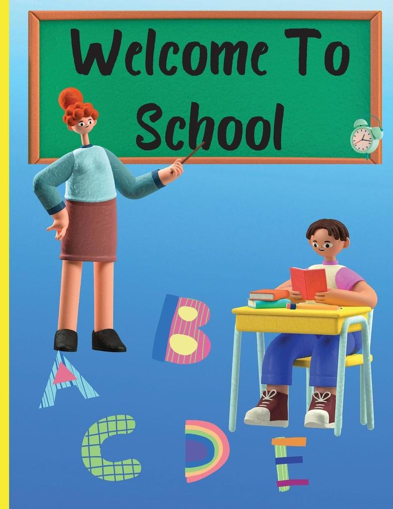 Welcome To School: TRACE LETTERS FOR KIDS 3-7 AGES: Practice for Kids with Pen Control Line Tracing Fun Book to Practice Writing Trace