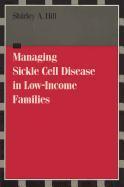 Managing Sickle Cell Disease in Low Income Families: - Shirley A. Hill
