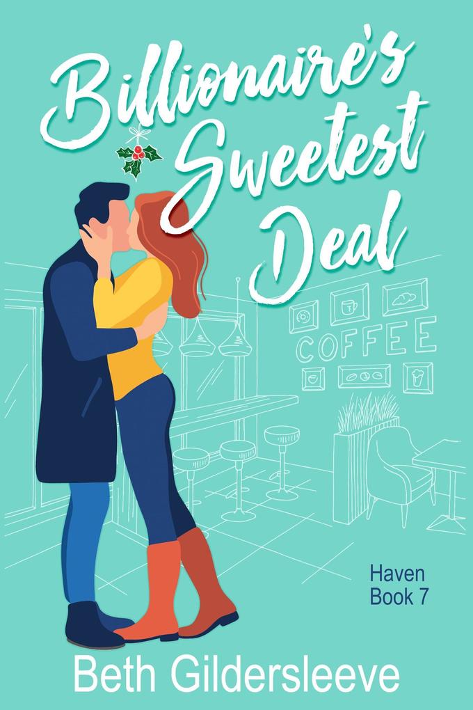 Billionaire‘s Sweetest Deal (Haven #7)