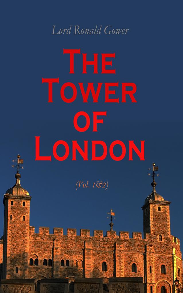 The Tower of London (Vol. 1&2)