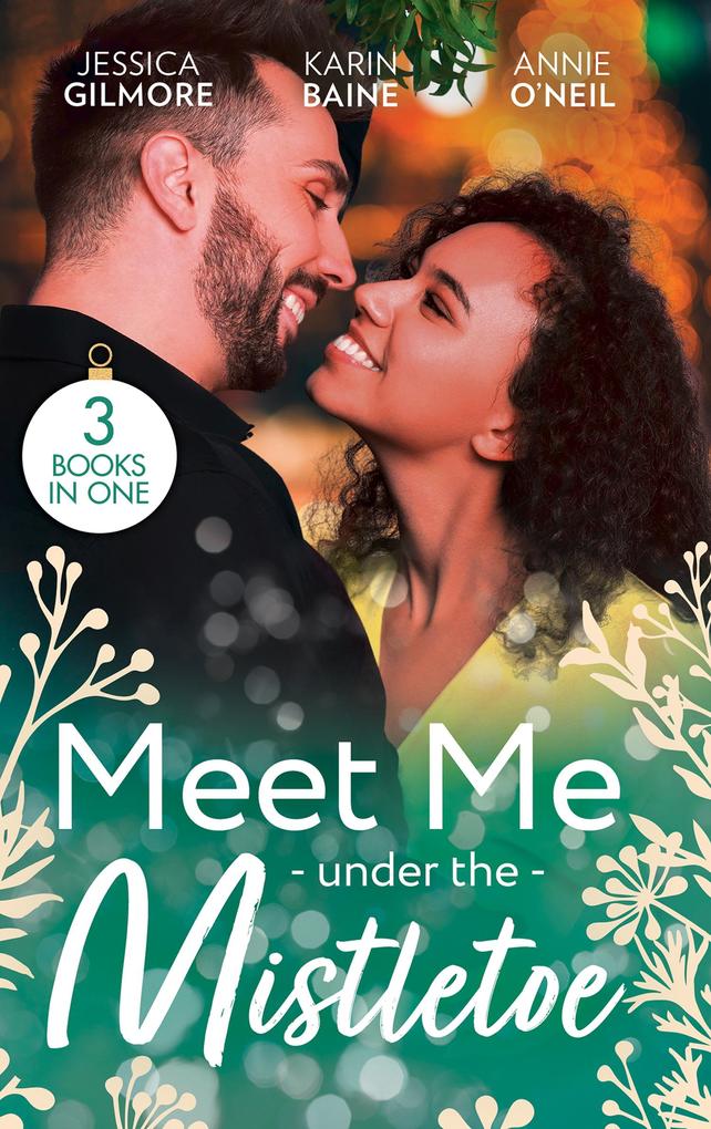 Meet Me Under The Mistletoe: Reawakened by His Christmas Kiss (Fairytale Brides) / Their One-Night Christmas Gift / The Army Doc‘s Christmas Angel