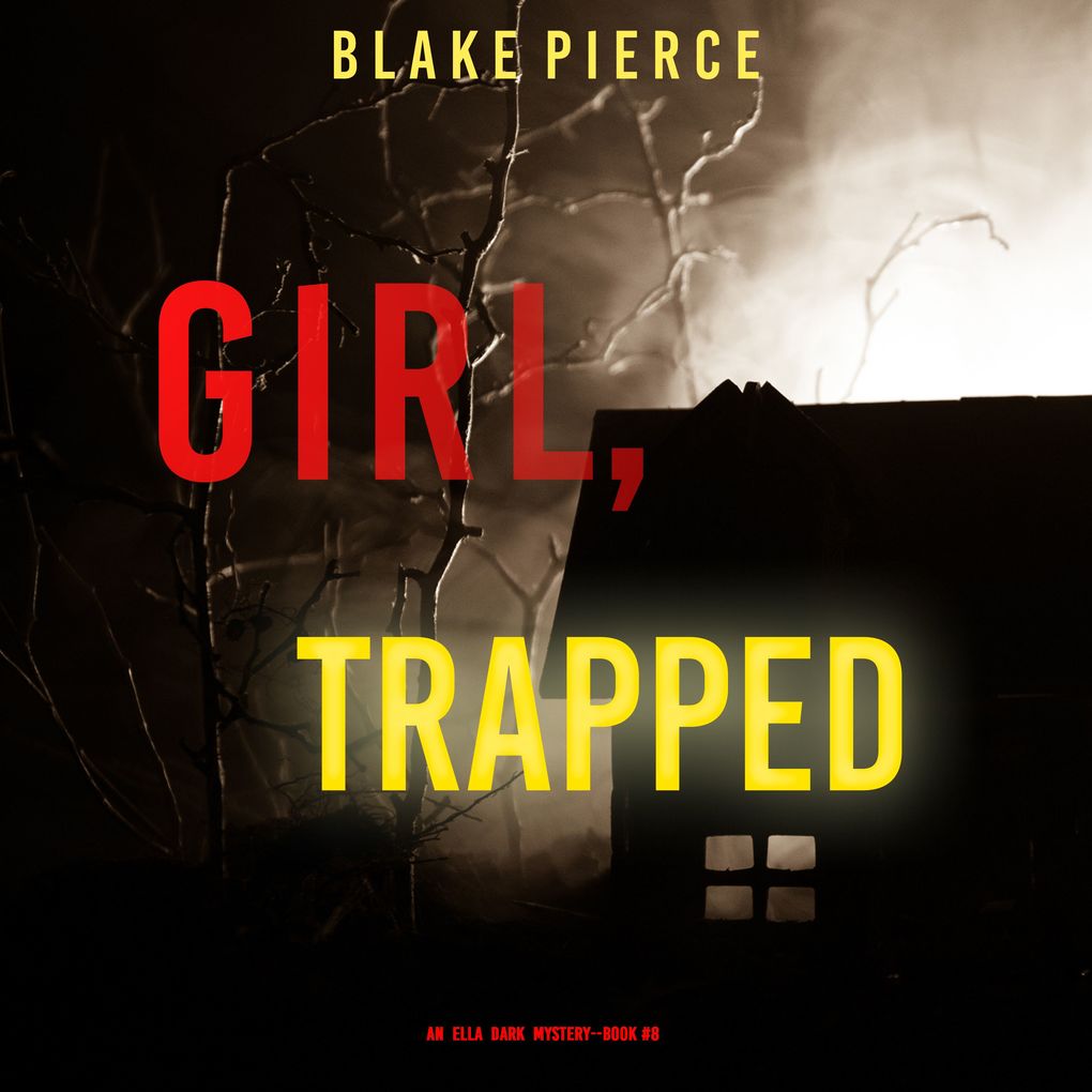 Girl Trapped (An Ella Dark FBI Suspense ThrillerBook 8)
