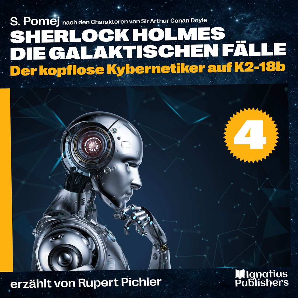 Der kopflose Kybernetiker auf K2-18b (Sherlock Holmes - Die galaktischen Fälle Folge 4)