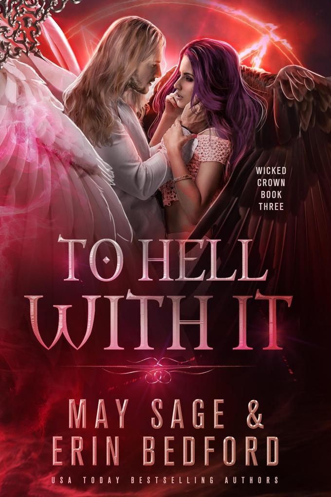 To Hell With It (Wicked Crown #3)