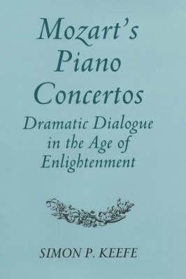Mozart‘s Piano Concertos: Dramatic Dialogue in the Age of Enlightenment