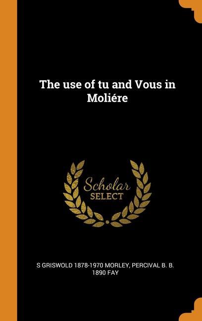 The use of tu and Vous in Moliére