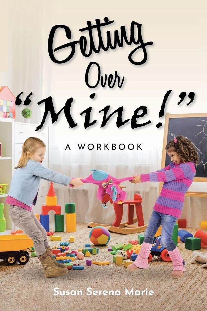 Getting Over 'Mine!'