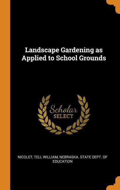 Landscape Gardening as Applied to School Grounds