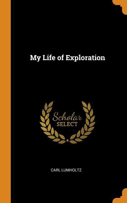 My Life of Exploration