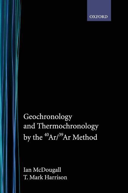 Geochronology and Thermochronology by the 40ar/39ar Method - Ian McDougall/ T. Mark Harrison