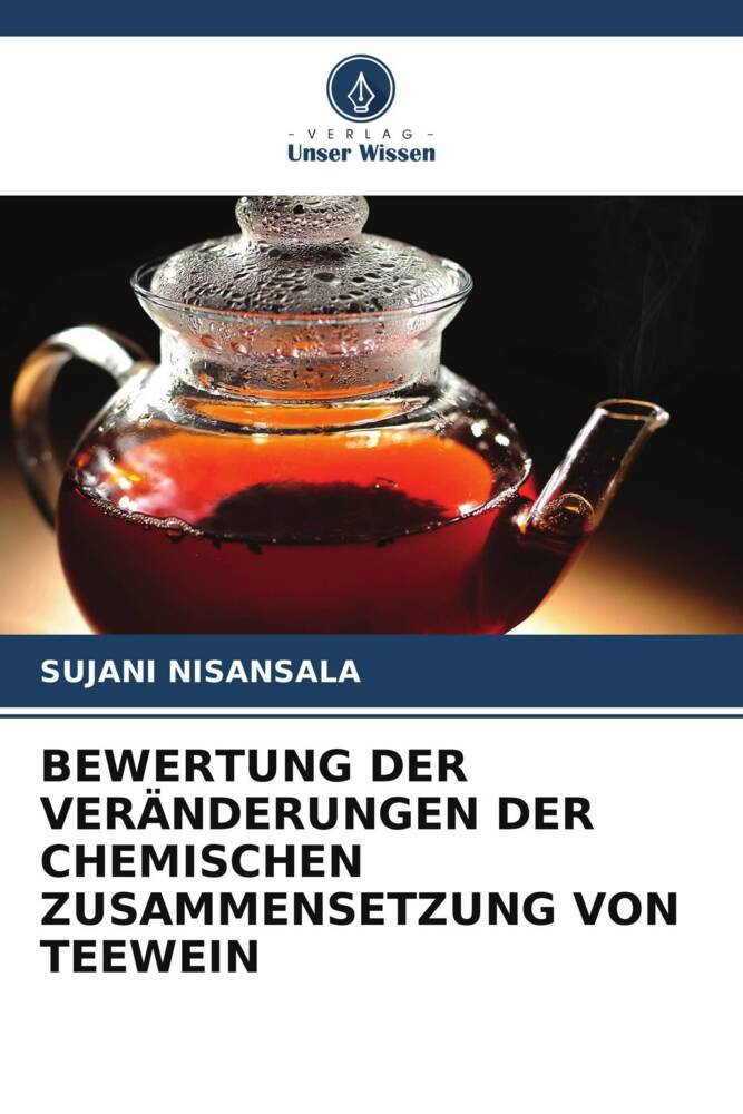 BEWERTUNG DER VERÄNDERUNGEN DER CHEMISCHEN ZUSAMMENSETZUNG VON TEEWEIN