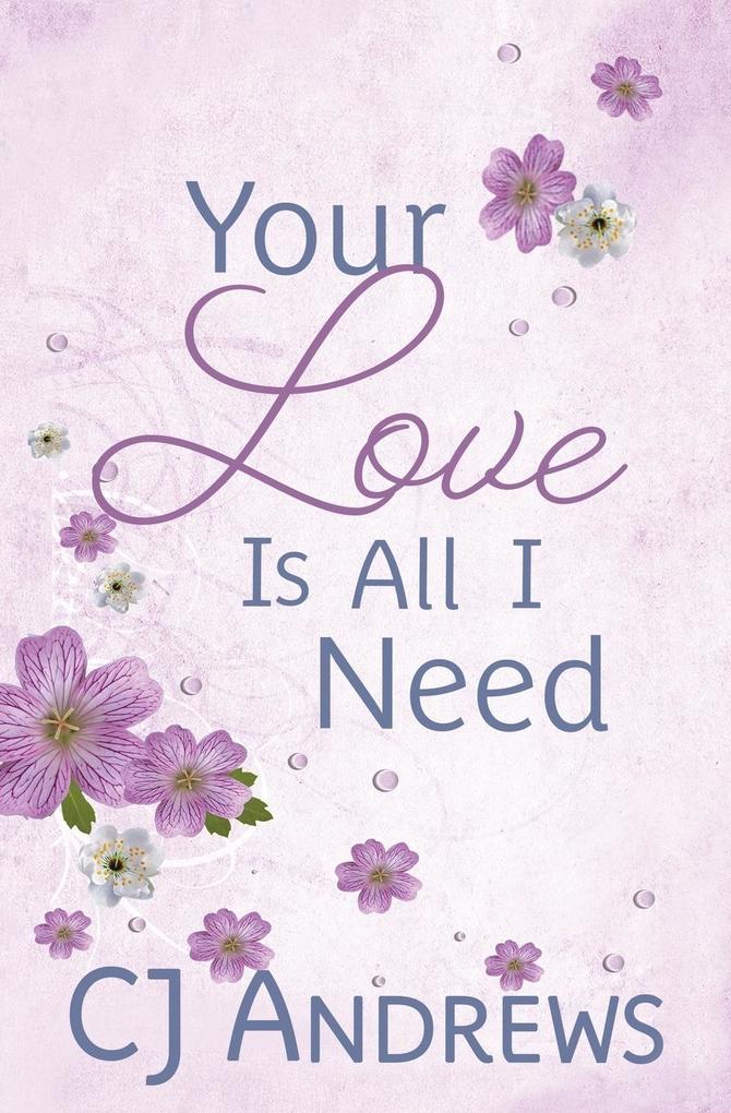 Your Love Is All I Need