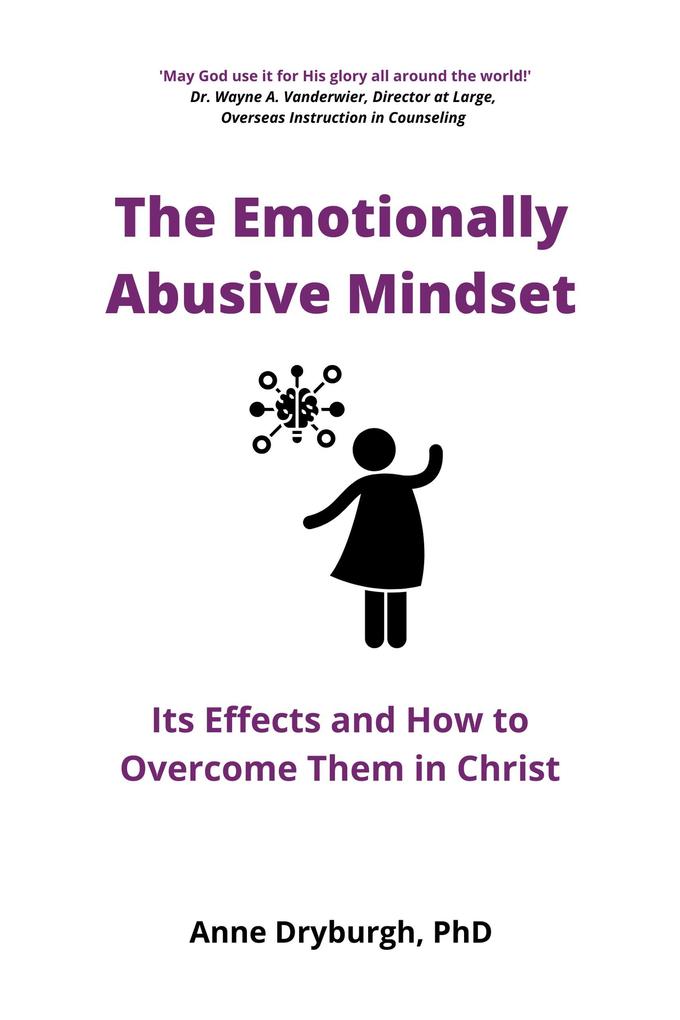 The Emotionally Abusive Mindset (Overcoming Emotional Abuse)
