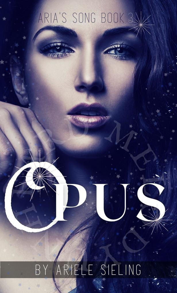 Opus (Aria‘s Song #3)