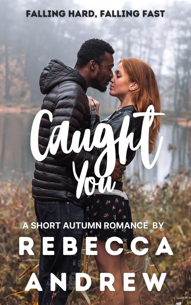 Caught You: A Short Autumn Romance (Seasonal Short Stories #9)