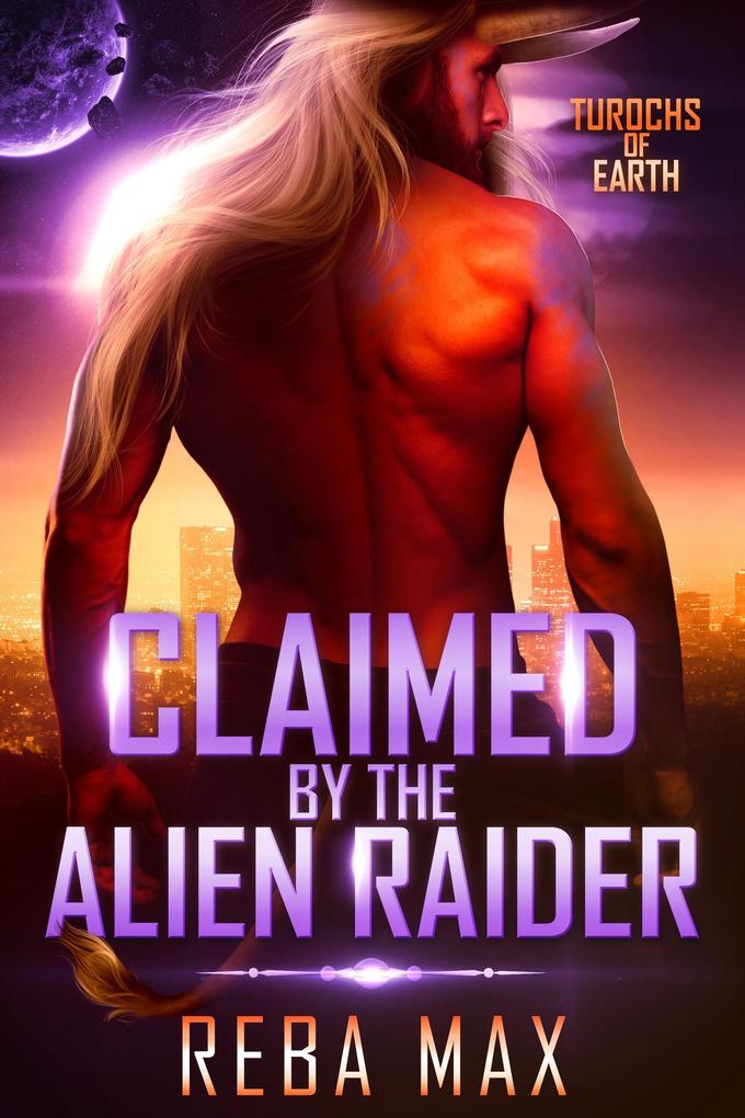 Claimed by the Alien Raider (Turochs of Earth #1)