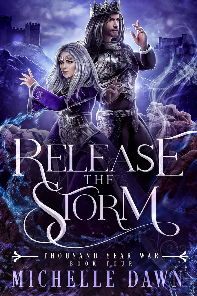 Release the Storm (Thousand Year War #4)