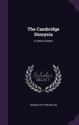 The Cambridge Dionysia: A Classic Dream