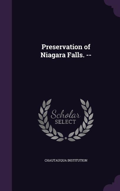 Preservation of Niagara Falls. --