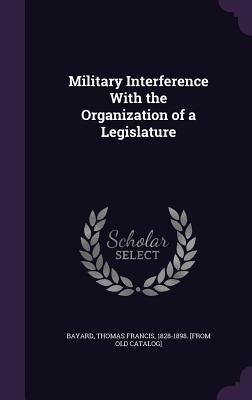 Military Interference With the Organization of a Legislature