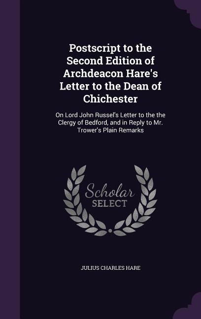 Postscript to the Second Edition of Archdeacon Hare‘s Letter to the Dean of Chichester