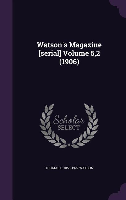 Watson‘s Magazine [serial] Volume 52 (1906)