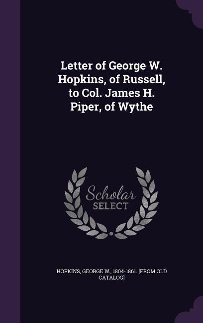 Letter of George W. Hopkins of Russell to Col. James H. Piper of Wythe