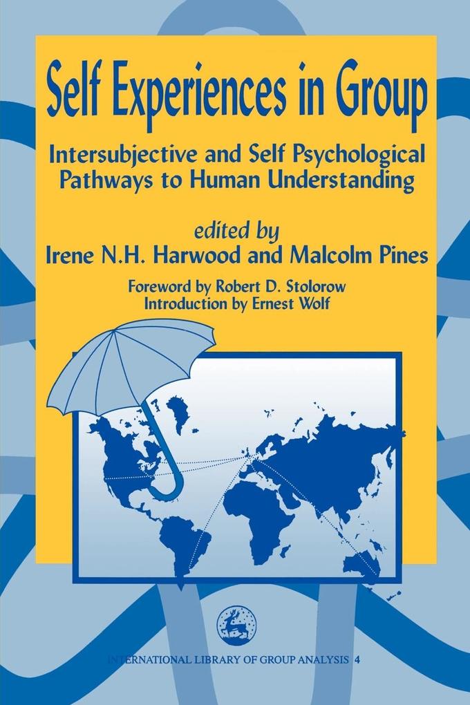 Self Experiences in Group Intersubjective and Self Psychological Pathways to Human Understanding