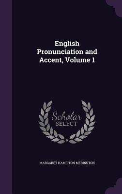 English Pronunciation and Accent Volume 1