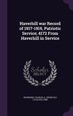 Haverhill war Record of 1917-1919 Patriotic Service; 4172 From Haverhill in Service