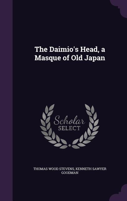 The Daimio‘s Head a Masque of Old Japan