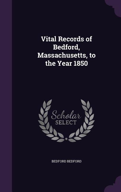 VITAL RECORDS OF BEDFORD MASSA