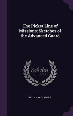 The Picket Line of Missions; Sketches of the Advanced Guard