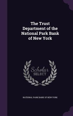 The Trust Department of the National Park Bank of New York